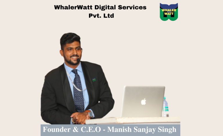 How pandemic propelled Digital Marketing Expert and Business Consultant Manish Singh to resurrect – WhalerWatt Digital Services Pvt. Ltd