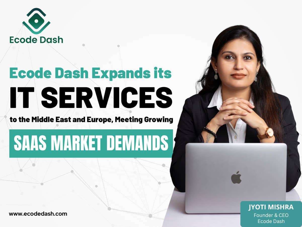 Ecode Dash Expands its IT Services to the Middle East and Europe, Meeting Growing SaaS Market Demands