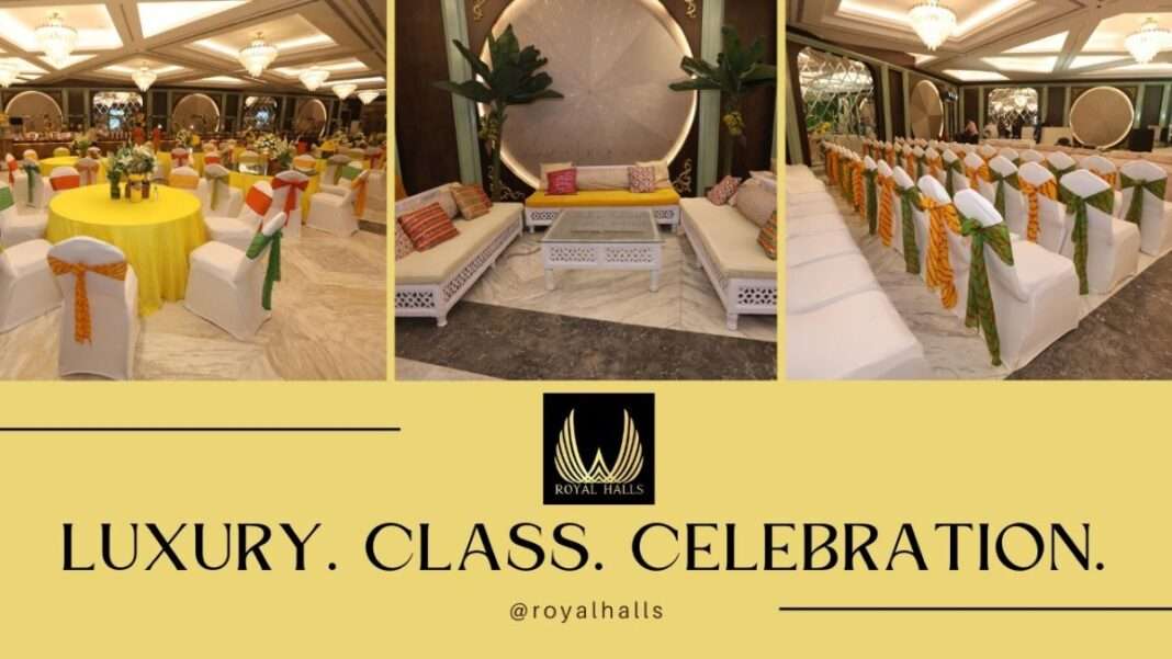 Royal Halls: The Ultimate Destination for Grand and Intimate Gatherings